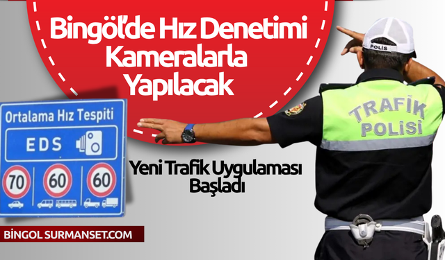 Bingöl’de Hız Denetimi Kameralarla Yapılacak