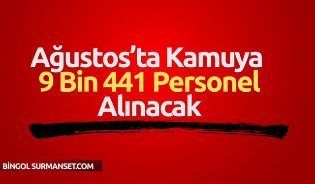 Ağustos’ta Kamuya 9 Bin 441 Personel Alınacak