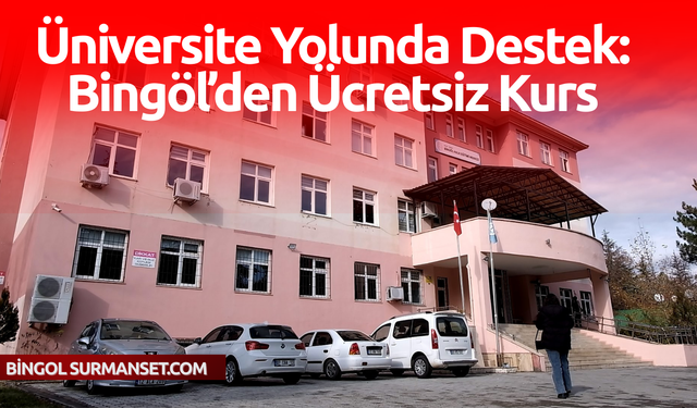 Üniversite Yolunda Destek: Bingöl’den Ücretsiz Kurs