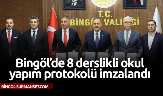 Bingöl’de 8 derslikli okul yapım protokolü imzalandı