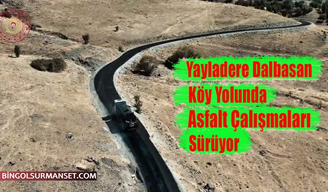 Yayladere Dalbasan Köy Yolunda Asfalt Çalışmaları Sürüyor