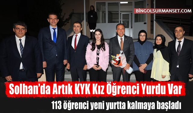 Solhan’da Artık KYK Kız Öğrenci Yurdu Var