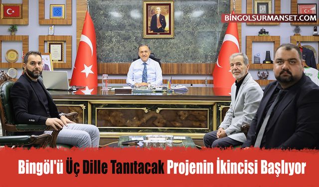 Bingöl'ü Üç Dille Tanıtacak Projenin İkincisi Başlıyor