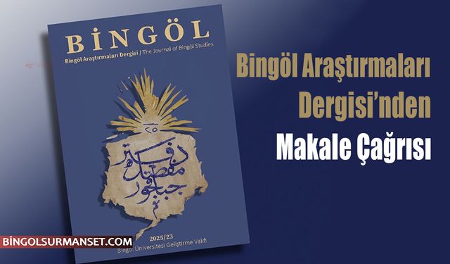 Bingöl Araştırmaları Dergisi’nden Makale Çağrısı