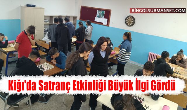 Kiğı'da Satranç Etkinliği Büyük İlgi Gördü