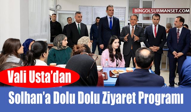 Vali Usta’dan Solhan’a Dolu Dolu Ziyaret Programı