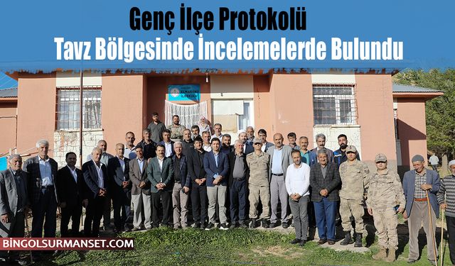Genç Protokolü Tavz Bölgesinde İncelemelerde Bulundu