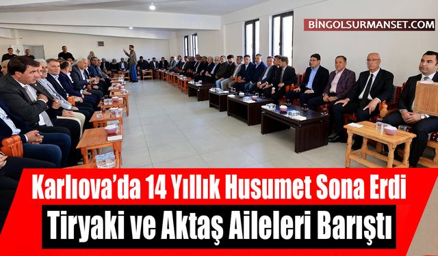 Karlıova’da 14 Yıllık Husumet Sona Erdi