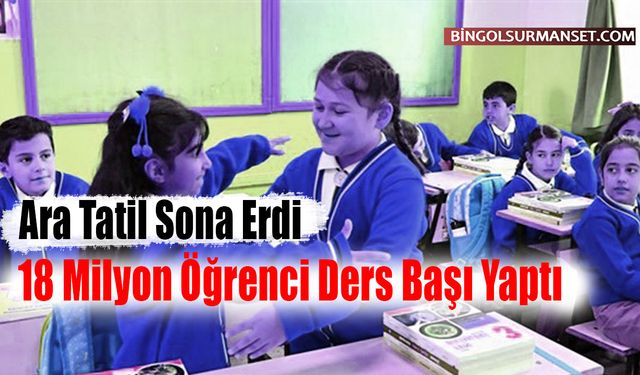 Ara Tatil Sona Erdi: 18 Milyon Öğrenci Ders Başı Yaptı