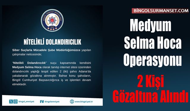 Medyum Selma Hoca Operasyonu: 2 Kişi Gözaltına Alındı