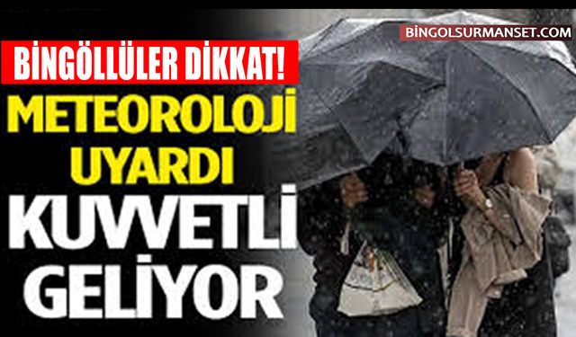 Bingöl İçin Kritik Hava Uyarısı: Kuvvetli Yağış ve Fırtına Bekleniyor