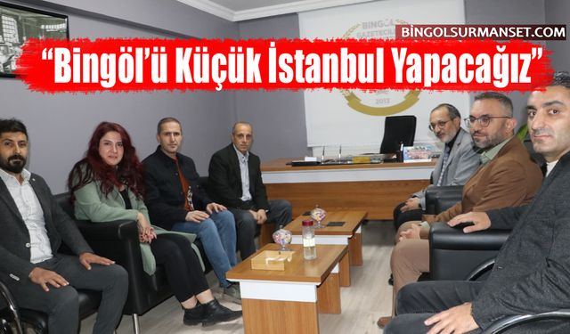 Rektör Çelik: “Bingöl’ü Küçük İstanbul Yapacağız”