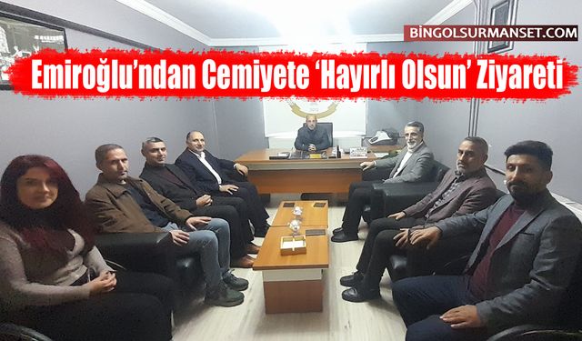 Emiroğlu’ndan Cemiyete ‘Hayırlı Olsun’ Ziyareti