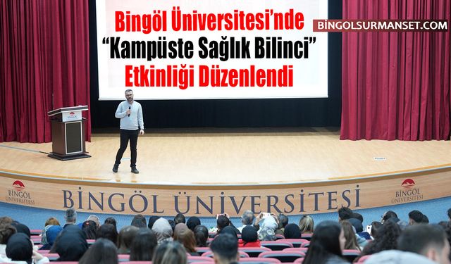 Bingöl Üniversitesi’nde “Kampüste Sağlık Bilinci” Etkinliği Düzenlendi