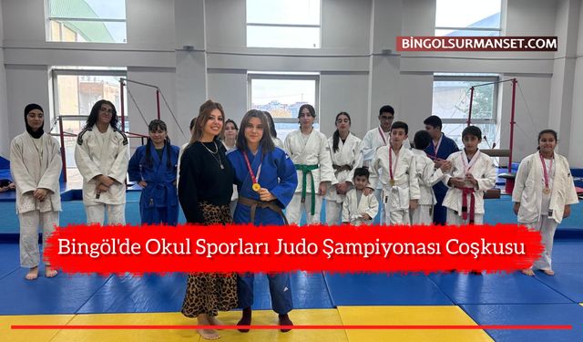 Bingöl'de Okul Sporları Judo Şampiyonası Coşkusu