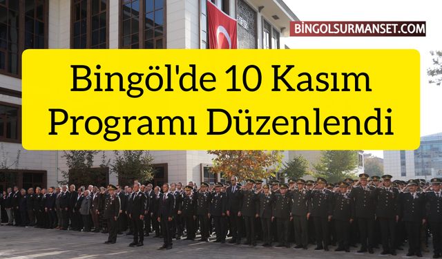 Bingöl'de 10 Kasım Programı Düzenlendi
