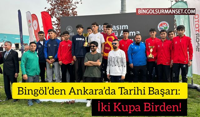 Bingöl’den Ankara’da Tarihi Başarı: İki Kupa Birden!