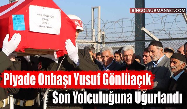 Piyade Onbaşı Yusuf Gönlüaçık Son Yolculuğuna Uğurlandı