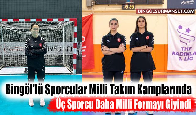 Bingöl'lü Sporcular Milli Takım Kamplarında