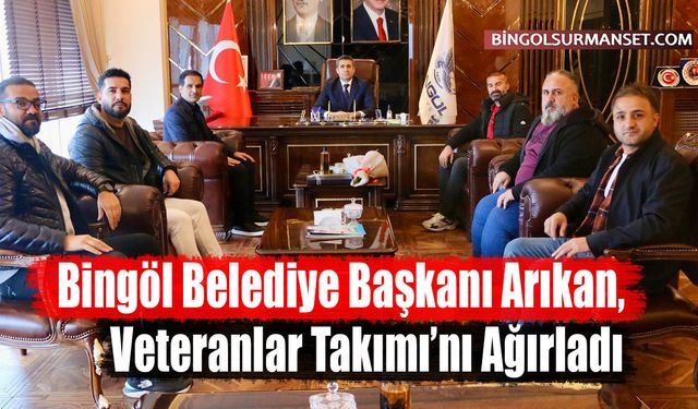 Bingöl Belediye Başkanı Arıkan, Veteranlar Takımı’nı Ağırladı