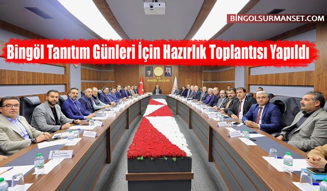 Bingöl Tanıtım Günleri İçin Hazırlık Toplantısı Yapıldı