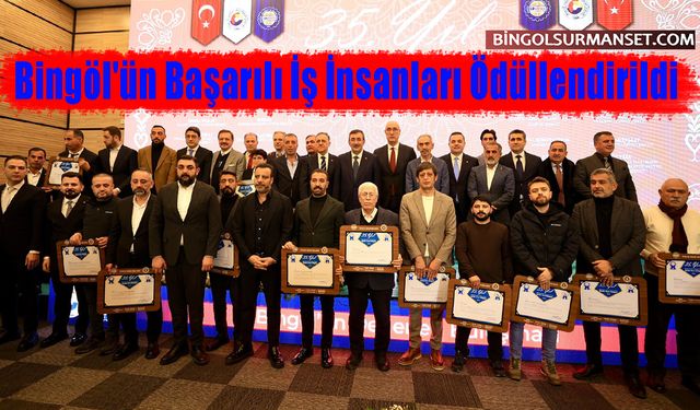 Bingöl'ün Başarılı İş İnsanları Ödüllendirildi