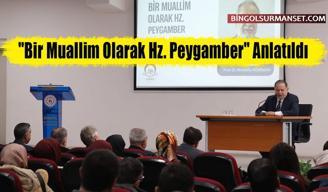 "Bir Muallim Olarak Hz. Peygamber" Anlatıldı