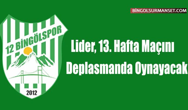 Lider, 13. Hafta Maçını Deplasmanda Oynayacak