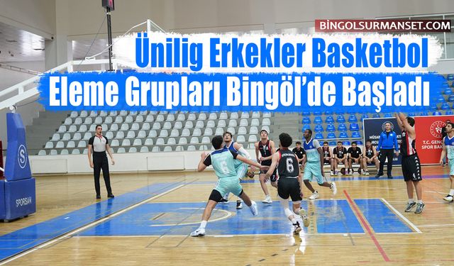 Ünilig Erkekler Basketbol Eleme Grupları Bingöl’de Başladı