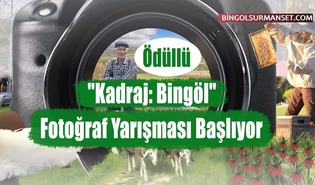 "Kadraj: Bingöl" Fotoğraf Yarışması Başlıyor