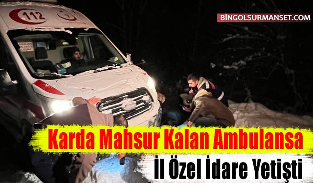 Karda Mahsur Kalan Ambulansa İl Özel İdare Yetişti