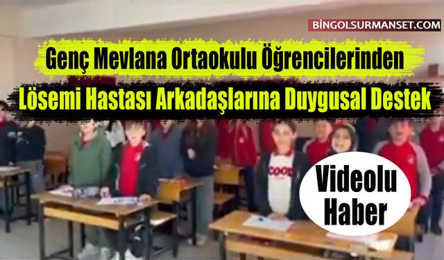 Öğrencilerden Lösemi Hastası Arkadaşlarına Duygusal Destek