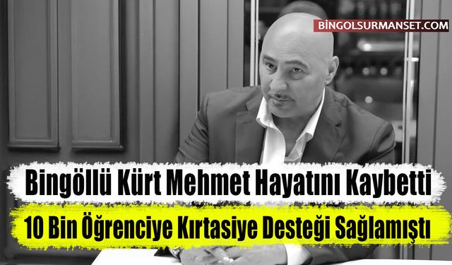 Bingöllü Kürt Mehmet Hayatını Kaybetti