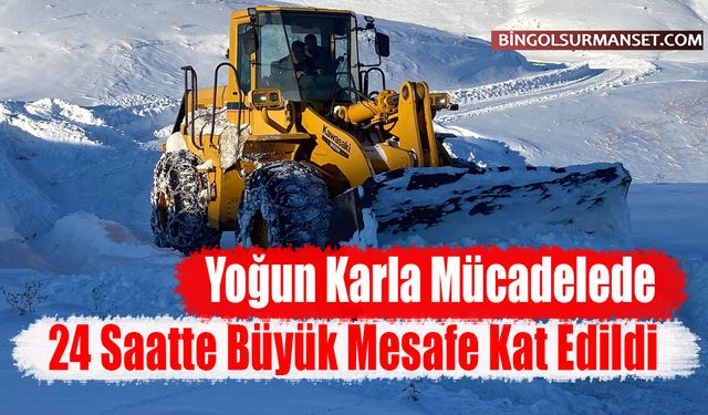 Yoğun Karla Mücadelede 24 Saatte Büyük Mesafe Kat Edildi