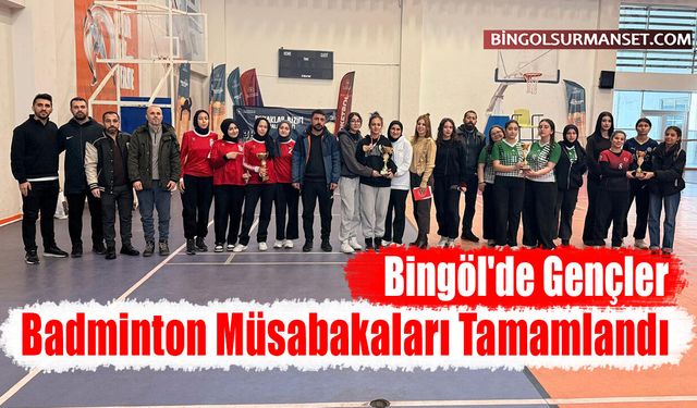 Bingöl'de Gençler Badminton Müsabakaları Tamamlandı