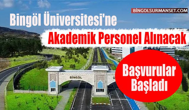 Bingöl Üniversitesi'ne Akademik Personel Alınacak