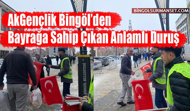 AkGençlik Bingöl’den Bayrağa Sahip Çıkan Anlamlı Duruş