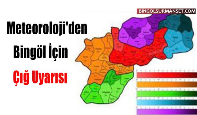 Meteoroloji'den Bingöl ve Tunceli İçin Çığ Tehlikesi Uyarısı