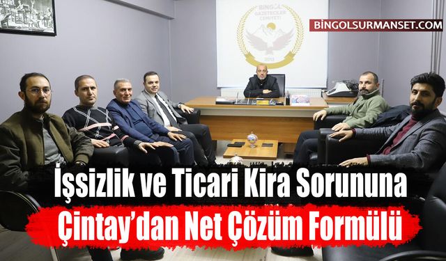 İşsizlik ve Ticari Kira Sorununa Çintay’dan Net Çözüm Formülü