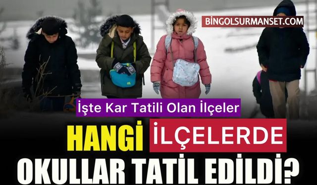 O İlçelerde Okullar Çarşamba Günü de Tatil Edildi