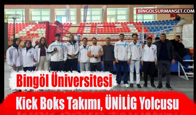 Bingöl Üniversitesi Kick Boks Takımı, ÜNİLİG Yolcusu