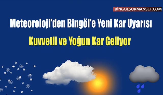 Meteoroloji'den Bingöl'e Yeni Kar Uyarısı