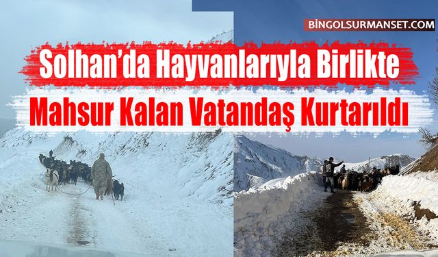 Hayvanlarıyla Birlikte Mahsur Kalan Vatandaş Kurtarıldı