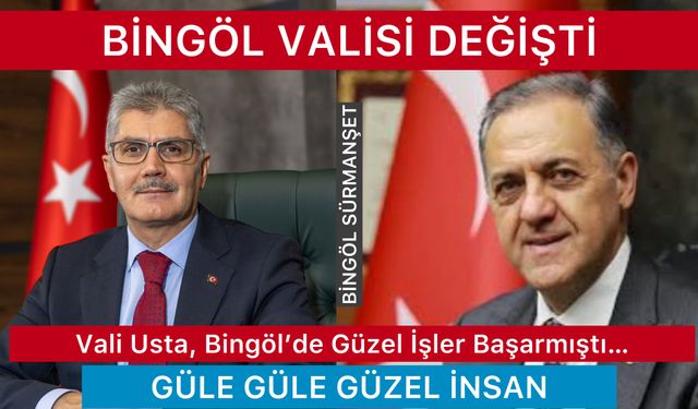 Bingöl Valisi Değişti: Usta Gitti Çelik Geldi