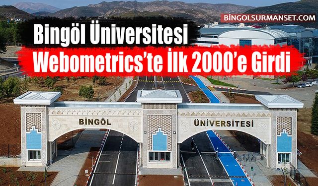 Bingöl Üniversitesi Webometrics’te İlk 2000’e Girdi