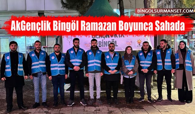 AkGençlik Bingöl Ramazan Boyunca Sahada