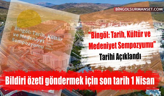 "Bingöl: Tarih, Kültür ve Medeniyet Sempozyumu" Tarihi Açıklandı