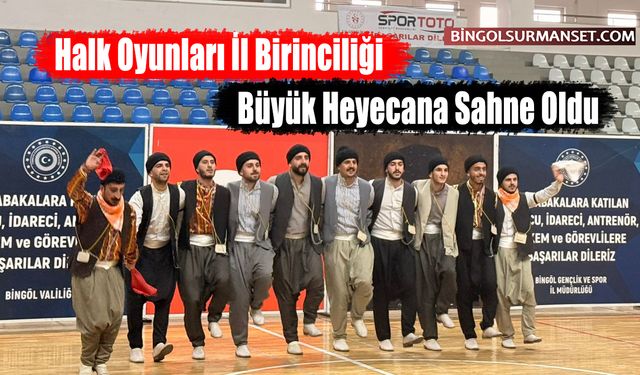 Halk Oyunları İl Birinciliği Büyük Heyecana Sahne Oldu