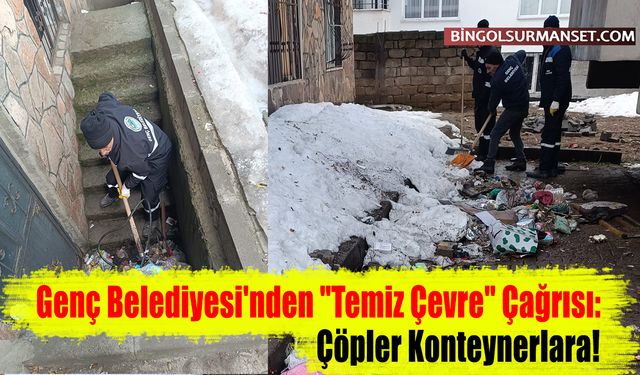 Genç Belediyesi'nden "Temiz Çevre" Çağrısı: Çöpler Konteynerlara!