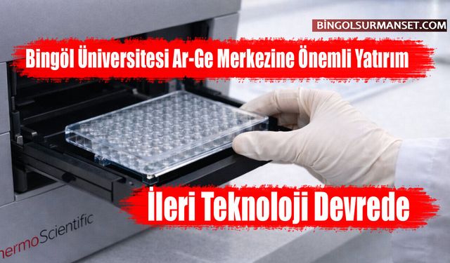 Bingöl Üniversitesi Ar-Ge Merkezine Önemli Yatırım